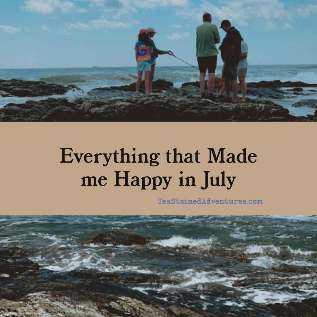 Everything that Made me Happy in July